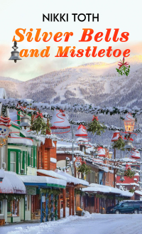 表紙画像: Silver Bells and Mistletoe 9781649799234