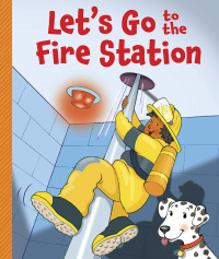 صورة الغلاف: Let's Go to the Fire Station 1st edition 9781649960542