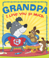 Imagen de portada: Grandpa, I Love You So Much 1st edition 9781649960504
