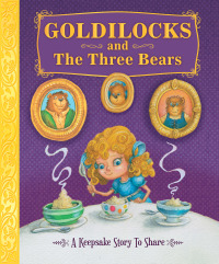 表紙画像: Goldilocks and The Three Bears 1st edition 9781649960382