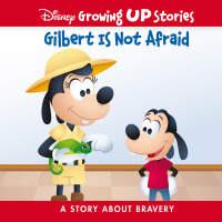 Cover image: Disney Gilbert Is Not Afraid: A Story About Bravery 1st edition 9781649961525