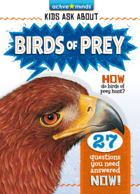 表紙画像: Active Minds Kids Ask About Birds of Prey 1st edition 9781649967756