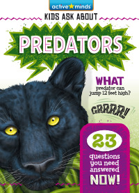 Omslagafbeelding: Active Minds Kids Ask About Predators 1st edition 9781649967787