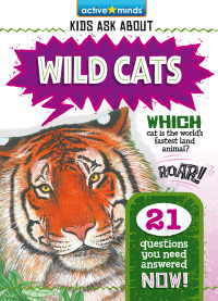 صورة الغلاف: Active Minds Kids Ask About Wild Cats 1st edition 9781649967817