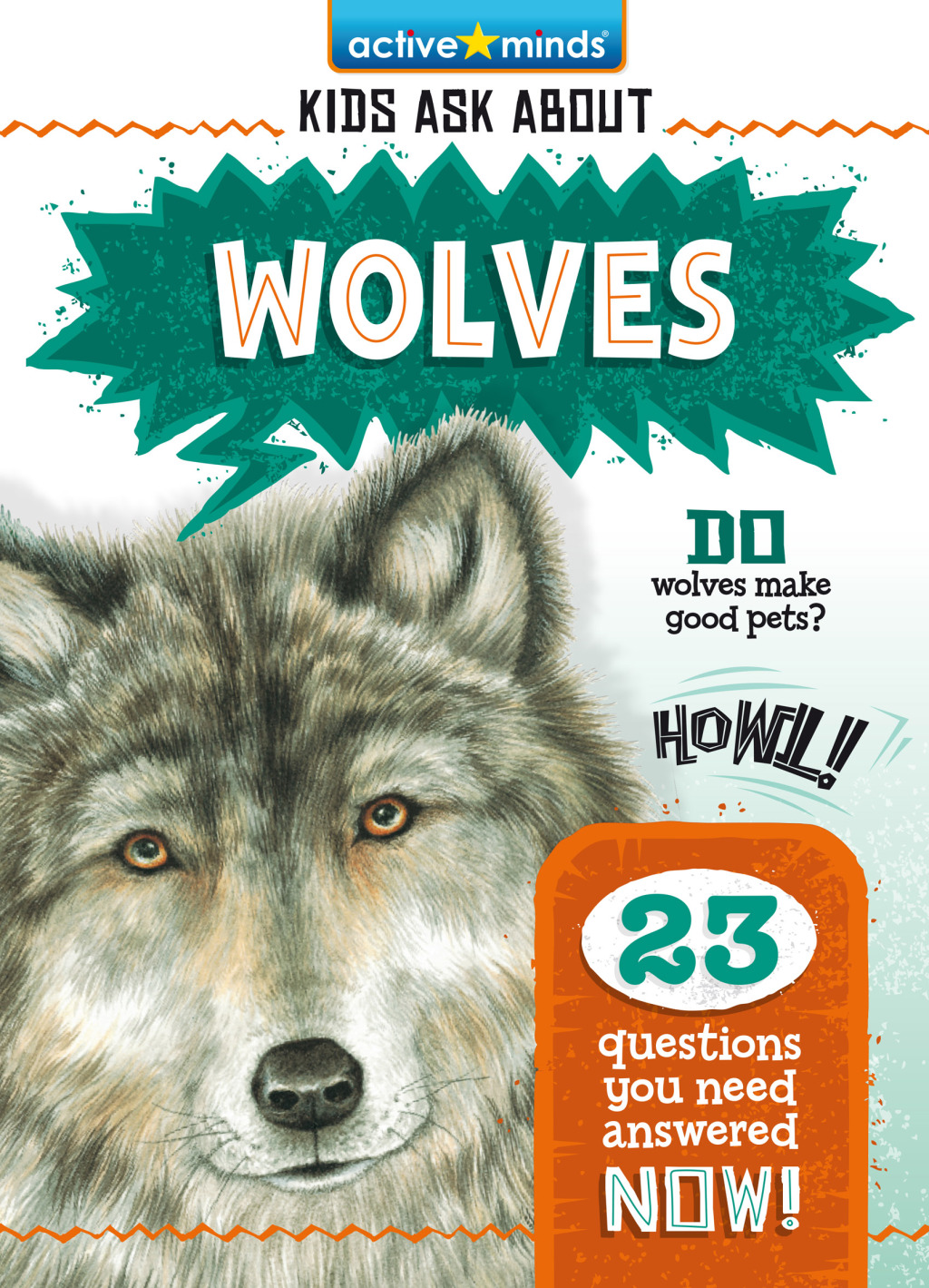 Active Minds Kids Ask About Wolves 1st Edition