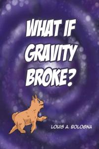 Omslagafbeelding: What If Gravity Broke? 9781662400193