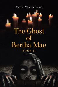 Cover image: The Ghost of Bertha Mae Book II 9781662401657