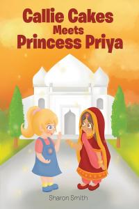 Omslagafbeelding: Callie Cakes Meets Princess Priya 9781662402944