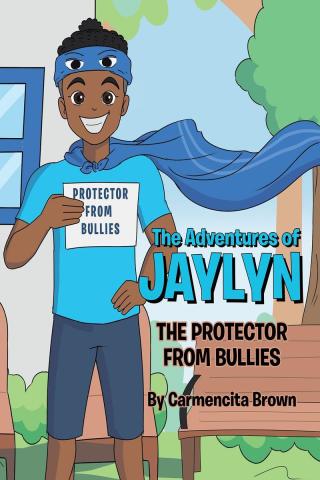 Cover image: The Adventures of Jaylyn - The Protector from Bullies 9781662423772