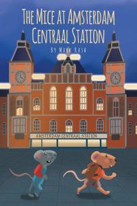 Cover image: The Mice at Amsterdam Centraal Station 9781662429644