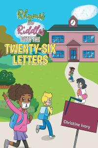 صورة الغلاف: Rhymes & Riddles with the Twenty-Six Letters 9781662431012