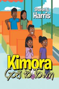 Cover image: Kimora Goes to Town 9781662432521