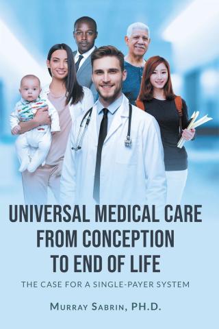 Cover image: Universal Medical Care from Conception to End of Life 9781662433368