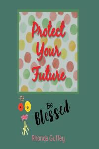 Cover image: Protect Your Future 9798886545180