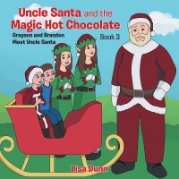 صورة الغلاف: Uncle Santa & the Magic Hot Chocolate 9781662435089