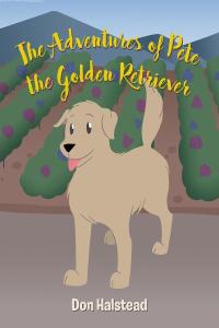 Cover image: The Adventures of Pete the Golden Retriever 9781662438639