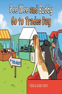 Cover image: Pee Wee and Buddy Go to Trades Day 9781662439032