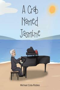 Cover image: A Crab Named Jasmine 9781662471377