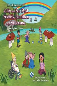 Cover image: The Adventures of Jolie and Her Best Friends Hamilton and Bacorama 9781662448386