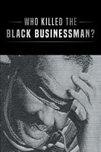 Imagen de portada: Who Killed the Black Businessman? 9781662457180