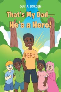 Cover image: That's My Dad—He's a Hero! 9781662458972