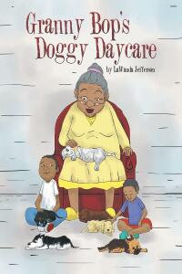 Cover image: Granny Bop's Doggy Daycare 9781662461521