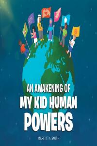Cover image: An Awakening of My Kid Human Powers 9781662462382
