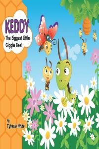 表紙画像: Keddy the Biggest Little Giggle Bee! 9781662464577