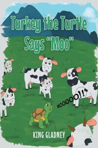 Cover image: Turkey the Turtle Says "Moo" 9781662465079