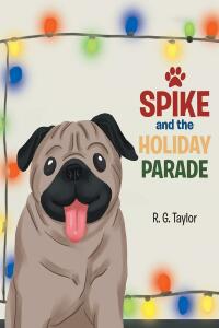 صورة الغلاف: Spike and the Holiday Parade 9781662473241