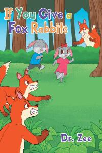 Cover image: If You Give a Fox Rabbits 9781662474415