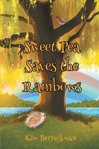 Imagen de portada: Sweet Pea Saves the Rainbows 9781662476785