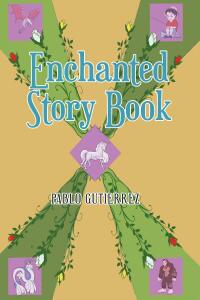 Cover image: Enchanted Story Book 9781662476846