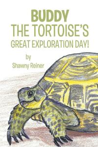 Imagen de portada: Buddy the Tortoise's Great Exploration Day! 9781662478598