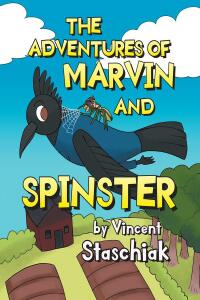 Cover image: The Adventures of Marvin and Spinster 9781662479649