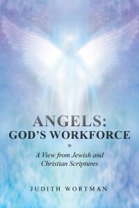 Cover image: Angels: God's Workforce 9781662481406