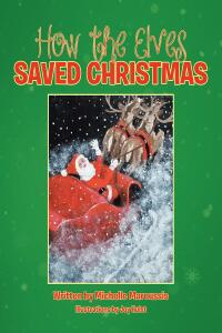 Imagen de portada: How the Elves Saved Christmas 9781662483349