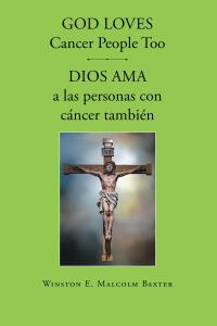 Cover image: God loves cancer people too - Dios ama a las personas con cancer tambien 9781662490590