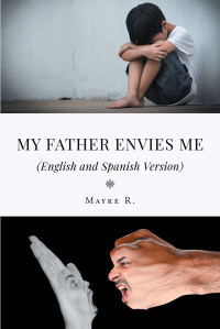 Cover image: My Father Envies Me (English and Spanish Version) 9781662491085