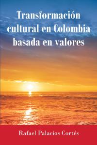Omslagafbeelding: Transformación Cultural En Colombia Basada en Valores 9781662492389