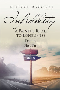 Cover image: INFIDELITY: A PAINFUL ROAD TO LONELINESS 9781662493249