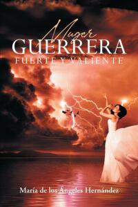 Cover image: Mujer Guerrera Fuerte Y Valiente 9781662493614