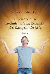 Cover image: El Desarrollo Del Crecimiento Y La Expansion Del Evangelio De Jesus 9781662499708