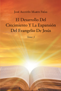 Omslagafbeelding: El Desarrollo Del Crecimiento Y La Expansion Del Evangelio De Jesus 9781662494819