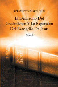 Imagen de portada: El Desarrollo Del Crecimiento Y La Expansion Del Evangelio De Jesus 9781662494857