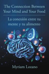 Imagen de portada: The Connection Between Your Mind and Your Food - La conexion entre tu mente y tu alimento 9781662497056