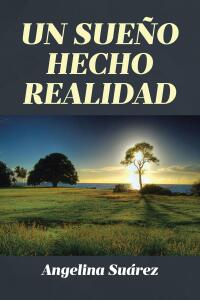 Cover image: UN SUENO HECHO REALIDAD 9781662497049