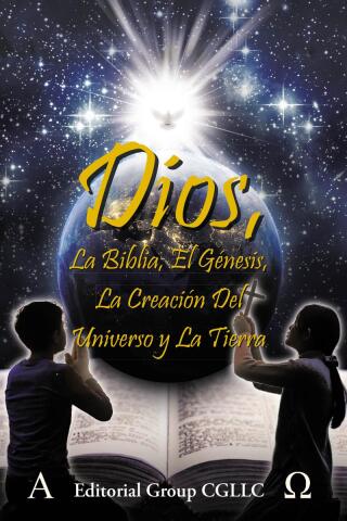 Imagen de portada: Dios, La Biblia, el Genesis, la creacion del universo y la Tierra 9781662497681