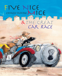 Cover image: Five Nice Mice & the Great Car Race 9789888240739