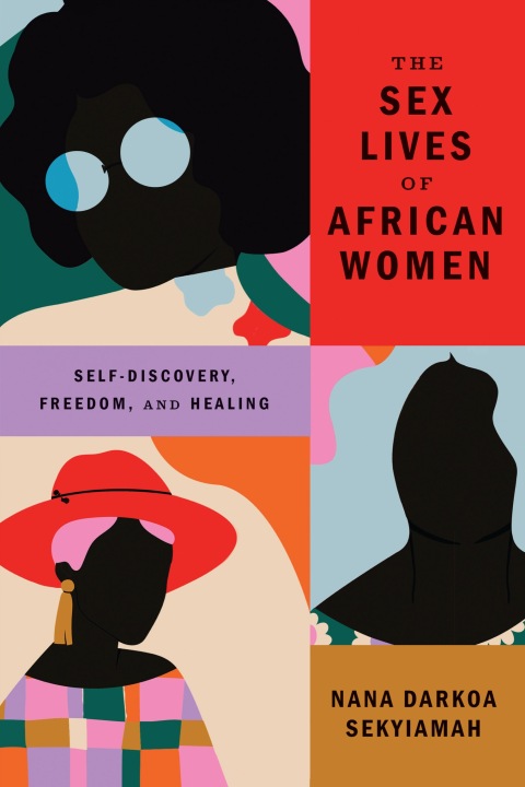 The Sex Lives of African Women : Self-Discovery, Freedom, and Healing - FULL INSTANT DOWNLOAD | PDF DOCX EPUB